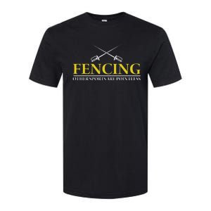 Fencing All Other Sports Are Pointless Softstyle CVC T-Shirt