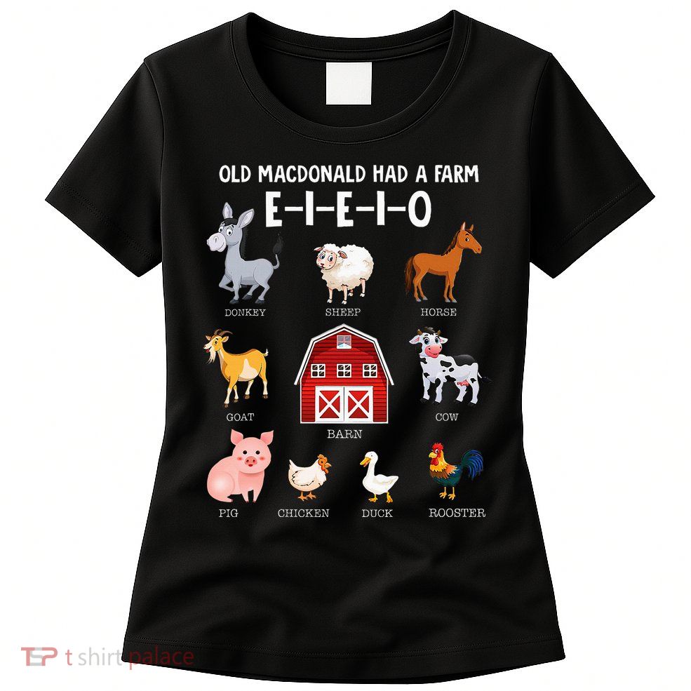 Farm Animals Old Macdonald Had A Farm Eieio Womens T-Shirt