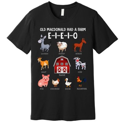 Farm Animals Old Macdonald Had A Farm E I E I O Premium T-Shirt