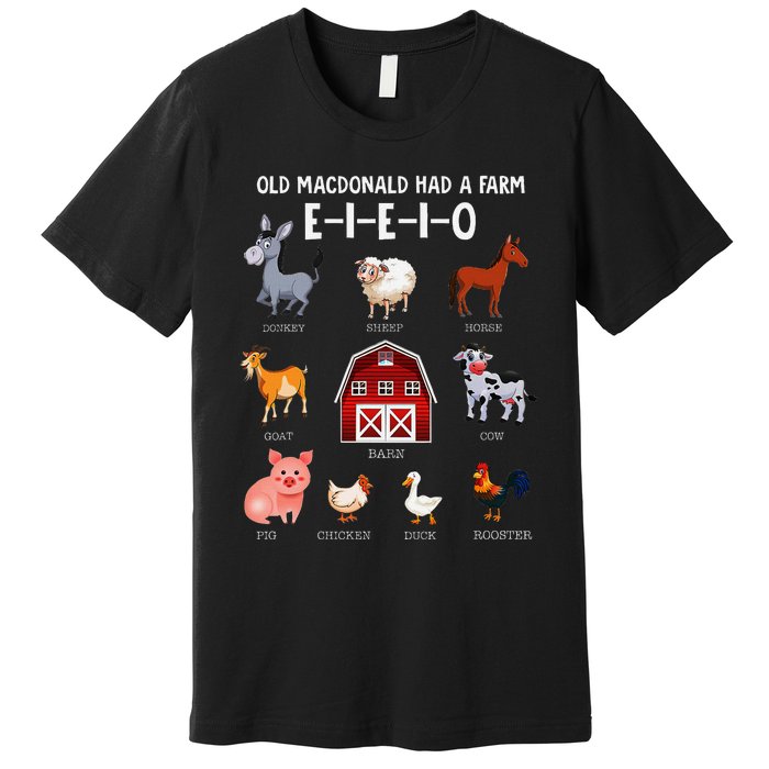 Farm Animals Old Macdonald Had A Farm E I E I O Premium T-Shirt