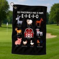 Farm Animals Old Macdonald Had A Farm E I E I O Golf Towel