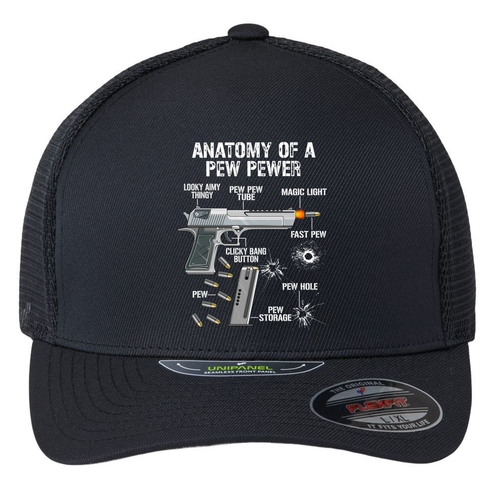 Funny Anatomy Of A Pew Pewer Gift Ammo Gun Gift Adt Saying Gift Flexfit Unipanel Trucker Cap