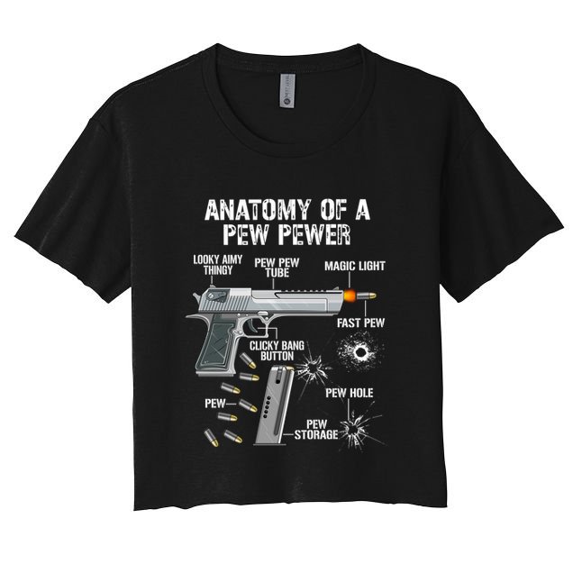 Funny Anatomy Of A Pew Pewer Gift Ammo Gun Gift Adt Saying Gift Women's Crop Top Tee