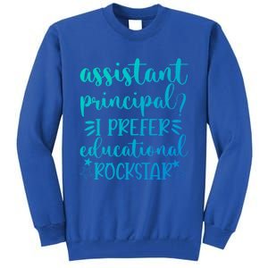 Funny Assistant Principal I Prefer Educational Rockstar Gift Cute Gift Tall Sweatshirt