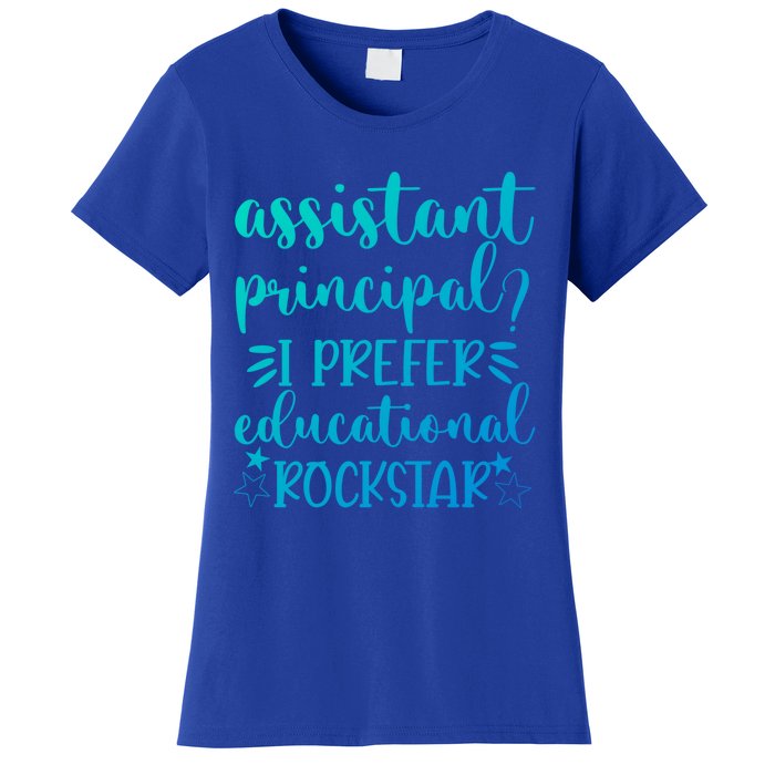 Funny Assistant Principal I Prefer Educational Rockstar Gift Cute Gift Women's T-Shirt