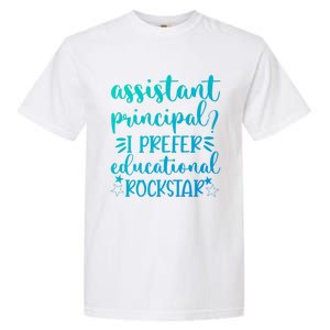 Funny Assistant Principal I Prefer Educational Rockstar Gift Cute Gift Garment-Dyed Heavyweight T-Shirt