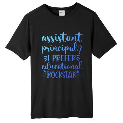 Funny Assistant Principal I Prefer Educational Rockstar Gift Cute Gift Tall Fusion ChromaSoft Performance T-Shirt