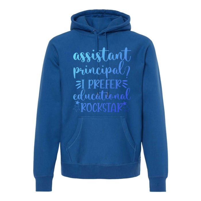 Funny Assistant Principal I Prefer Educational Rockstar Gift Cute Gift Premium Hoodie