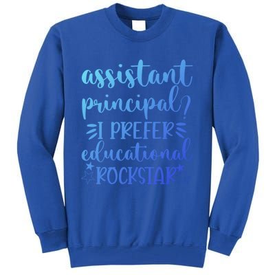 Funny Assistant Principal I Prefer Educational Rockstar Gift Cute Gift Tall Sweatshirt