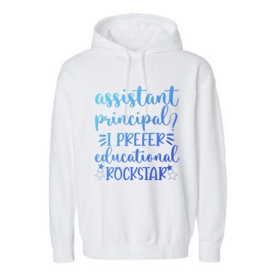 Funny Assistant Principal I Prefer Educational Rockstar Gift Cute Gift Garment-Dyed Fleece Hoodie