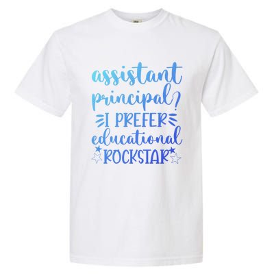 Funny Assistant Principal I Prefer Educational Rockstar Gift Cute Gift Garment-Dyed Heavyweight T-Shirt