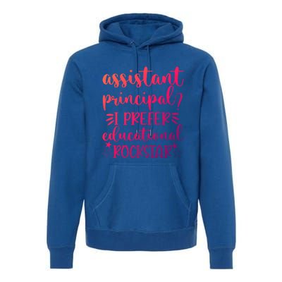 Funny Assistant Principal I Prefer Educational Rockstar Gift Cute Gift Premium Hoodie