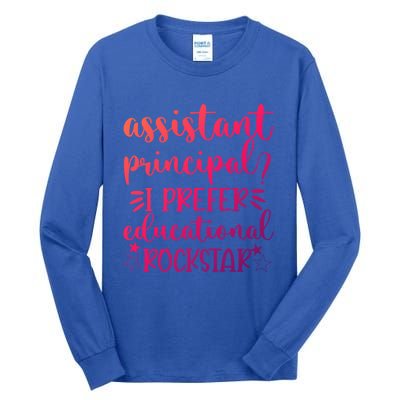 Funny Assistant Principal I Prefer Educational Rockstar Gift Cute Gift Tall Long Sleeve T-Shirt