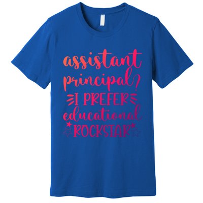 Funny Assistant Principal I Prefer Educational Rockstar Gift Cute Gift Premium T-Shirt