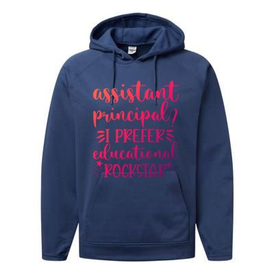 Funny Assistant Principal I Prefer Educational Rockstar Gift Cute Gift Performance Fleece Hoodie