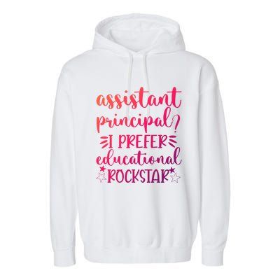 Funny Assistant Principal I Prefer Educational Rockstar Gift Cute Gift Garment-Dyed Fleece Hoodie