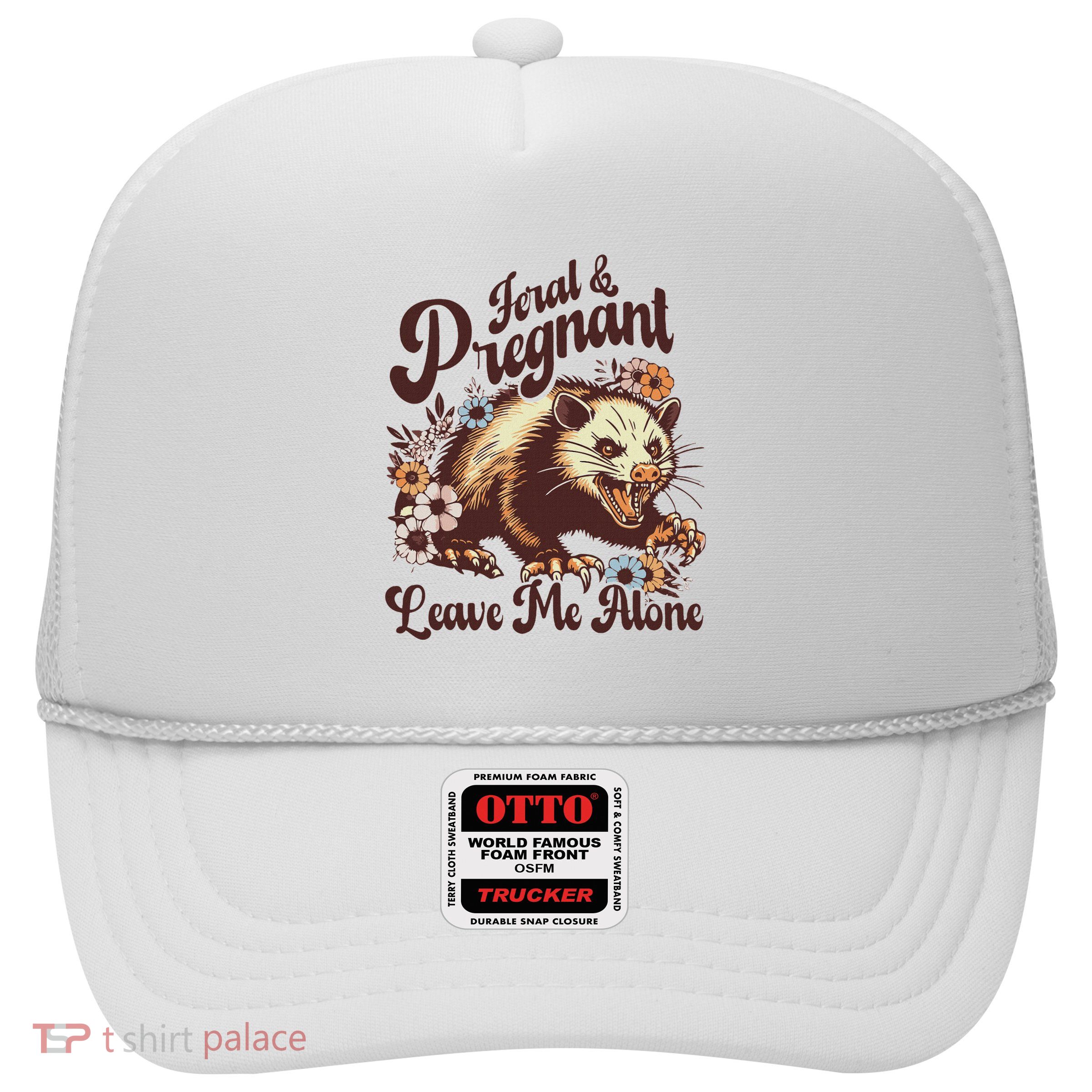 Feral And Pregnant Leave Me Alone Trucker Hat