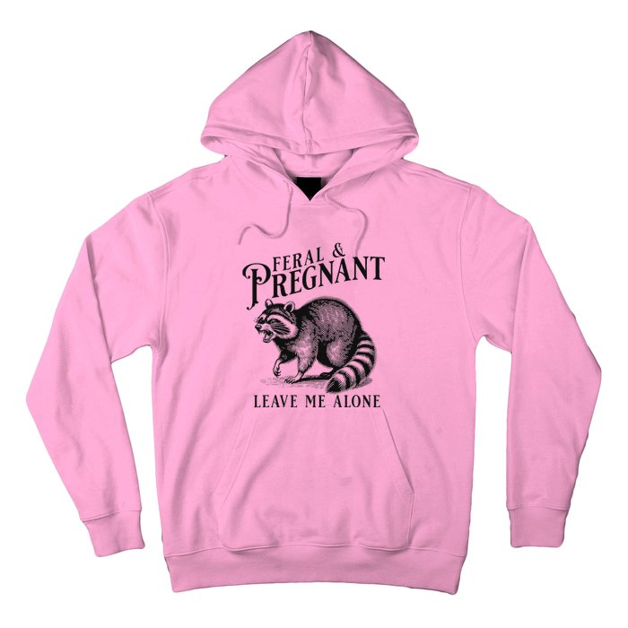 Feral And Pregnant Racoon Hoodie