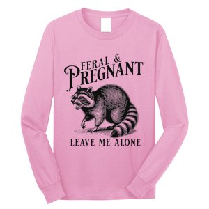 Feral And Pregnant Racoon Long Sleeve Shirt