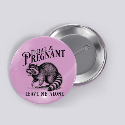 Feral And Pregnant Racoon Button