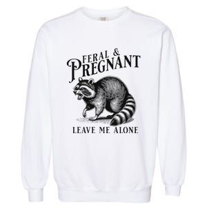 Feral And Pregnant Racoon Garment-Dyed Sweatshirt