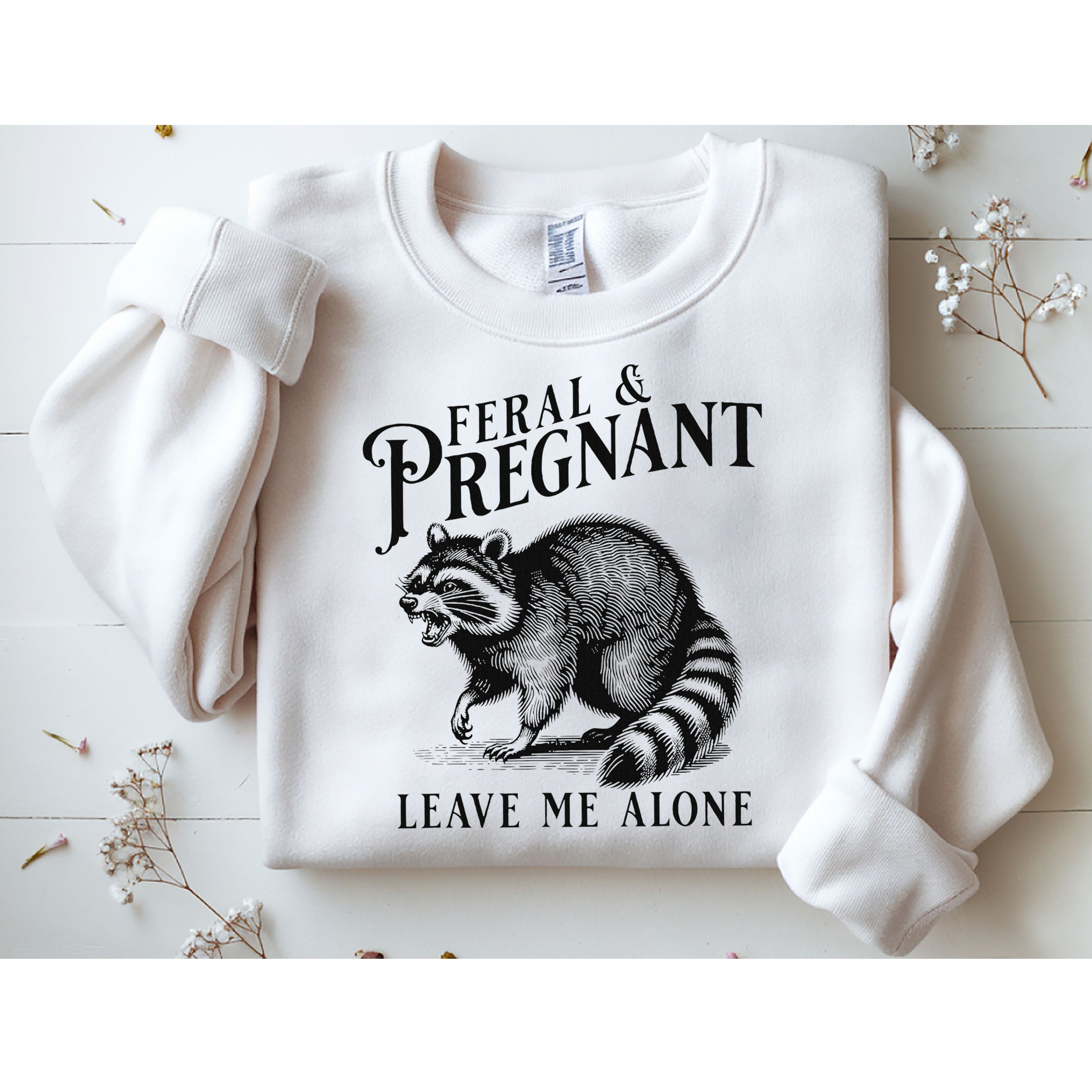 Feral And Pregnant Racoon Sweatshirt