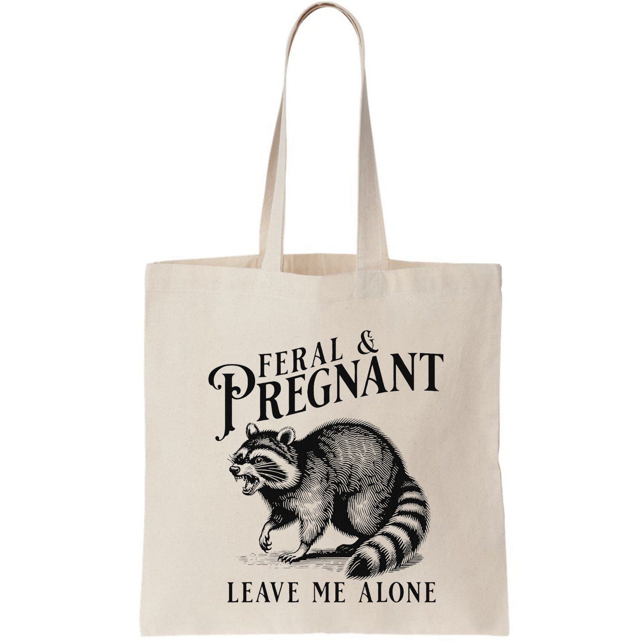 Feral And Pregnant Leave Me Alone Funny Pregnancy Humor Bag
