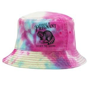 Feral And Pregnant Leave Me Alone Funny Pregnancy Humor Tie-Dyed Bucket Hat