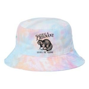 Feral And Pregnant Leave Me Alone Funny Pregnancy Humor Tie Dye Newport Bucket Hat