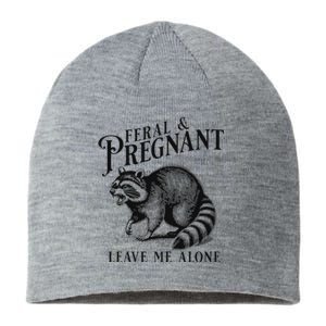 Feral And Pregnant Leave Me Alone Funny Pregnancy Humor Sustainable Beanie