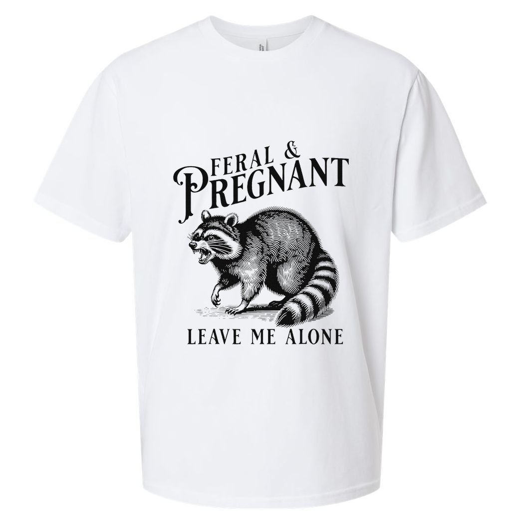 Feral And Pregnant Leave Me Alone Funny Pregnancy Humor Sueded Cloud Jersey T-Shirt
