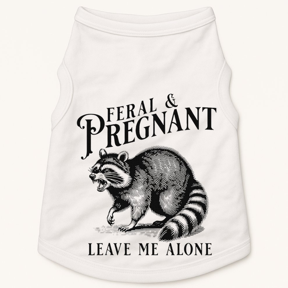Feral And Pregnant Leave Me Alone Funny Pregnancy Humor Doggie Tank