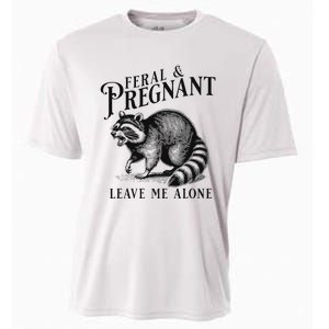 Feral And Pregnant Leave Me Alone Funny Pregnancy Humor Cooling Performance Crew T-Shirt