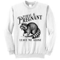 Feral And Pregnant Leave Me Alone Funny Pregnancy Humor Sweatshirt