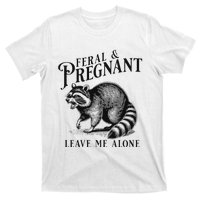 Feral And Pregnant Leave Me Alone Funny Pregnancy Humor T-Shirt