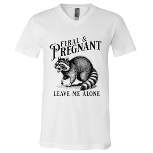 Feral And Pregnant Leave Me Alone Funny Pregnancy Humor V-Neck T-Shirt