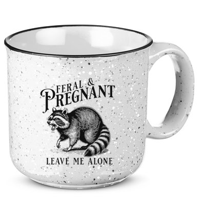 Feral And Pregnant Leave Me Alone Funny Pregnancy Humor 15oz Campfire Ceramic Mug