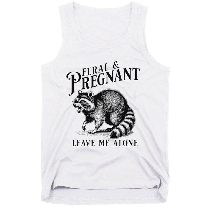 Feral And Pregnant Leave Me Alone Funny Pregnancy Humor Tank Top