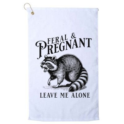 Feral And Pregnant Leave Me Alone Funny Pregnancy Humor Golf Towel