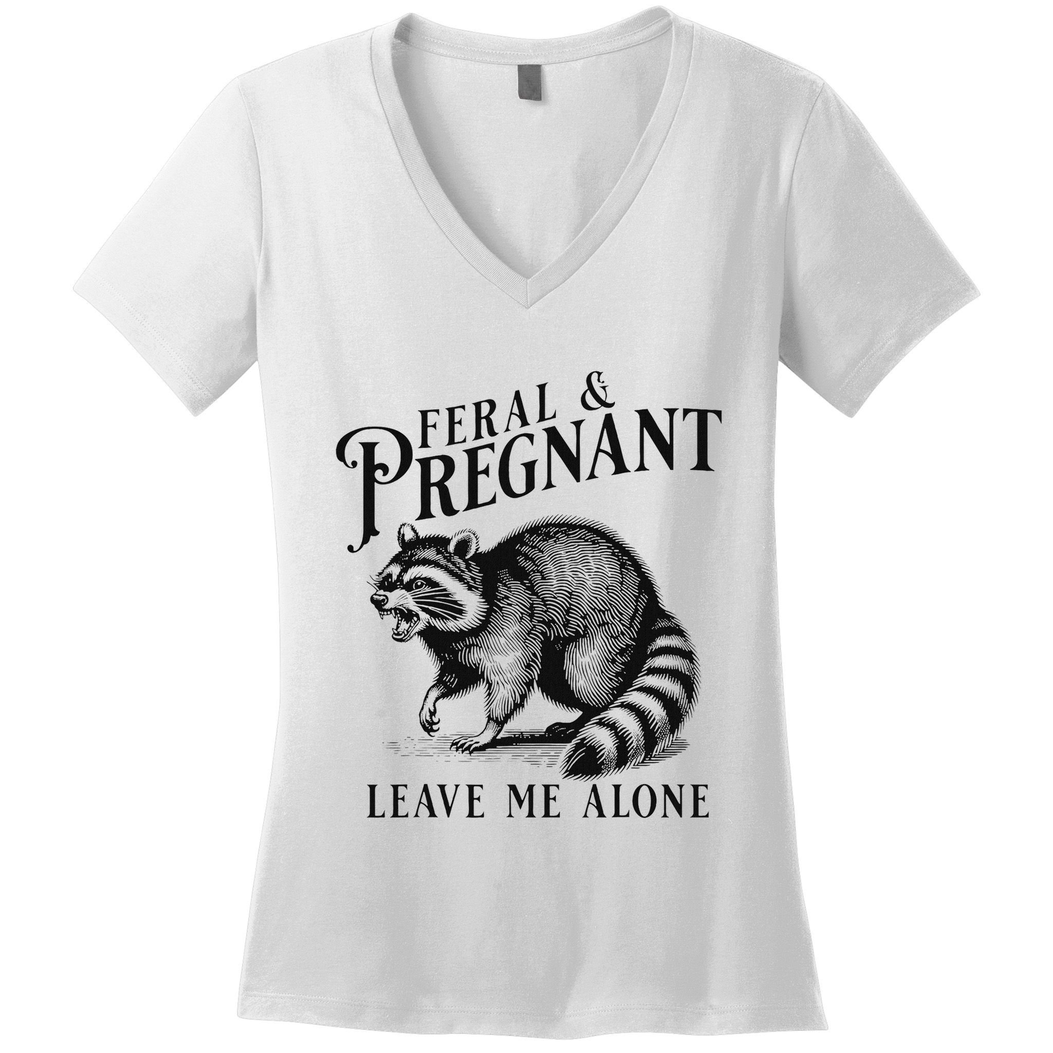 Feral And Pregnant Leave Me Alone Funny Pregnancy Humor Women's V-Neck T-Shirt