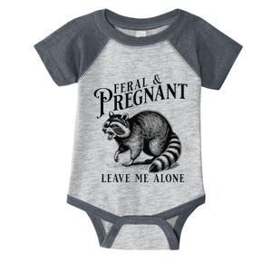 Feral And Pregnant Leave Me Alone Funny Pregnancy Humor Gift Infant Baby Jersey Bodysuit