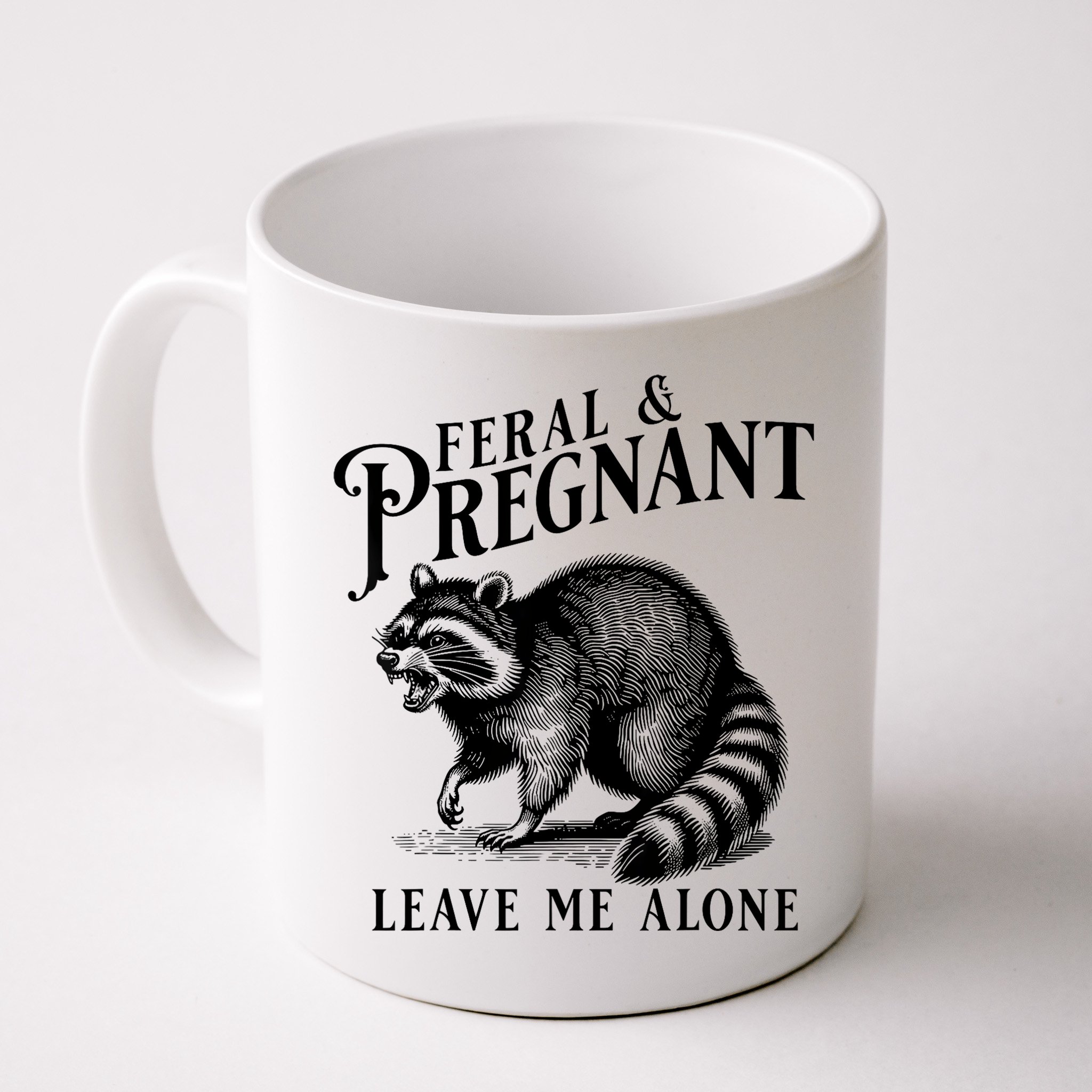 Feral And Pregnant Leave Me Alone Funny Pregnancy Humor Mug