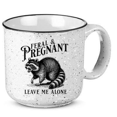 Feral And Pregnant Leave Me Alone Funny Pregnancy Humor 15oz Campfire Ceramic Mug