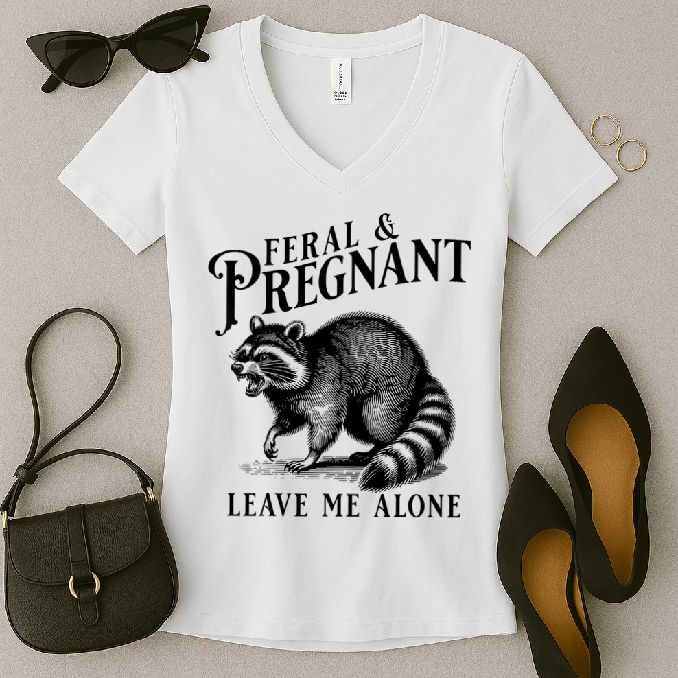 Feral And Pregnant Leave Me Alone Funny Pregnancy Humor Women's V-Neck T-Shirt
