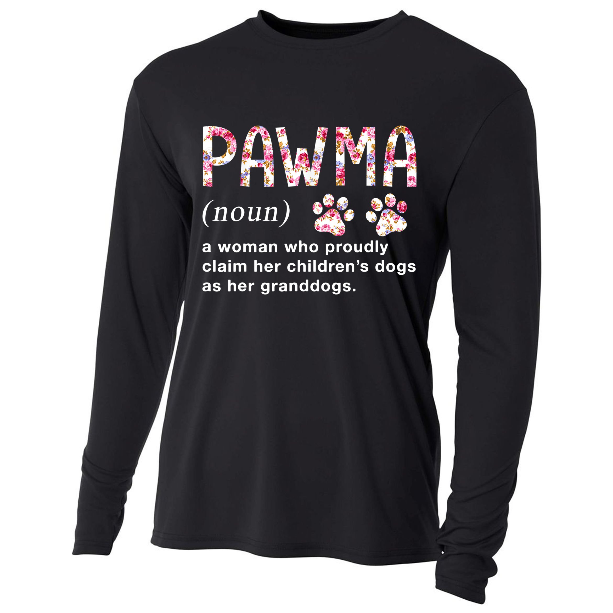 Floral Art Pawma Noun Definition Mama Grandma Dog Lovers TShirt Cooling Performance Long Sleeve Crew