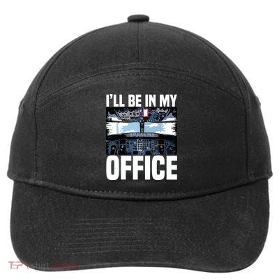 Funny Airplane Pilot Ill Be In My Office Airline Captain 7-Panel Snapback Hat