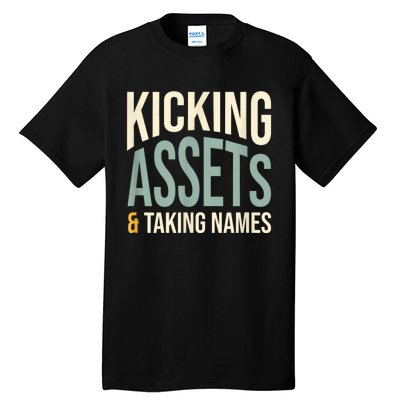 Funny Accounting Pun Kicking Assets And Taking Names Tall T-Shirt