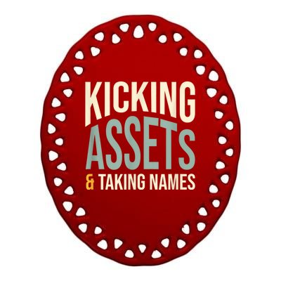 Funny Accounting Pun Kicking Assets And Taking Names Ceramic Oval Ornament