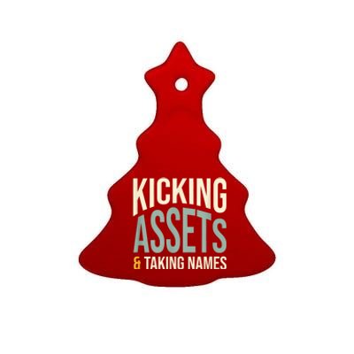 Funny Accounting Pun Kicking Assets And Taking Names Ceramic Tree Ornament