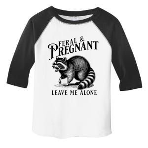 Feral And Pregnant Leave Me Alone Funny Pregnancy Humor Toddler Fine Jersey T-Shirt